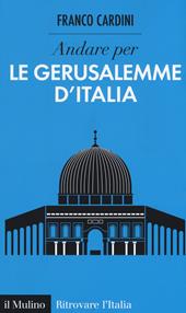 Andare per le Gerusalemme d'Italia