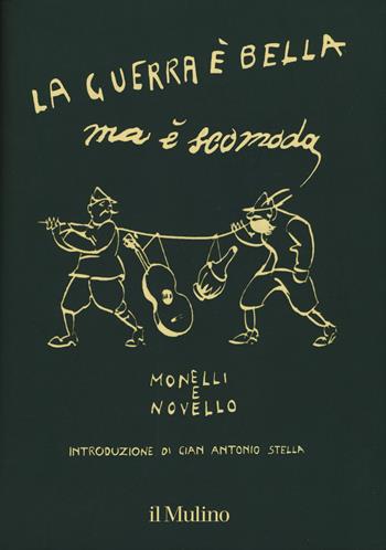 La guerra è bella ma è scomoda - Paolo Monelli, Giuseppe Novello - Libro Il Mulino 2015, Fuori collana | Libraccio.it
