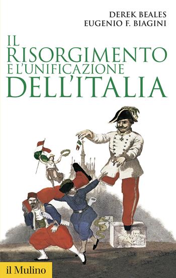 Il Risorgimento e l'unificazione dell'Italia - Derek Beales, Eugenio F. Biagini - Libro Il Mulino 2015, Storica paperbacks | Libraccio.it