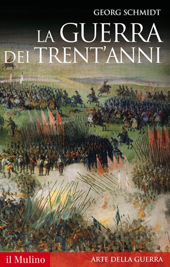 La guerra dei Trent'anni - Georg Schmidt - Libro Il Mulino 2015, Storica paperbacks | Libraccio.it