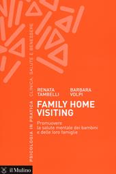 Family home visiting. Promuovere la salute mentale dei bambini e delle loro famiglie