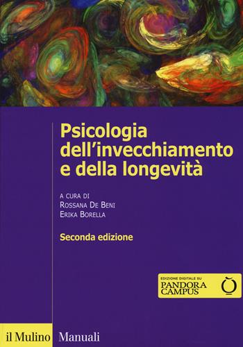 Psicologia dell'invecchiamento e della longevità. Con e-book  - Libro Il Mulino 2015, Manuali | Libraccio.it