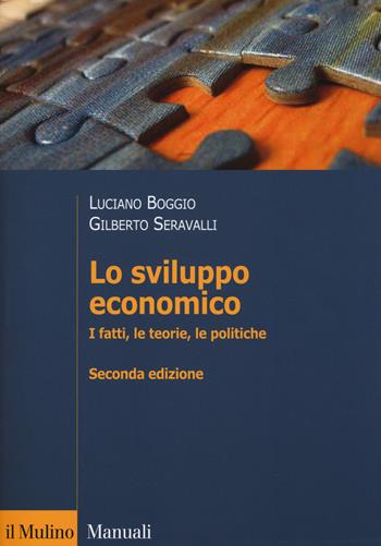 Lo sviluppo economico. I fatti, le teorie, le politiche - Luciano Boggio, Gilberto Seravalli - Libro Il Mulino 2015, Manuali | Libraccio.it