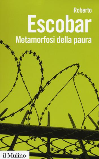 Metamorfosi della paura - Roberto Escobar - Libro Il Mulino 2015, Biblioteca paperbacks | Libraccio.it