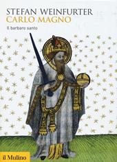 Carlo Magno. Il barbaro santo