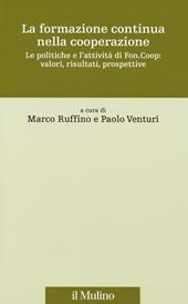 La formazione continua nella cooperazione. Le politiche e l'attività di Fon.Coop: valori, risultati, prospettive