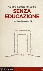 Senza educazione. I rischi della scuola 2.0