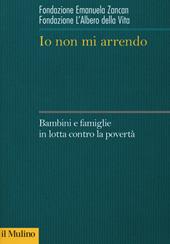 Io non mi arrendo. Bambini e famiglie in lotta contro la povertà