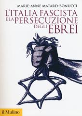L' Italia fascista e la persecuzione degli ebrei