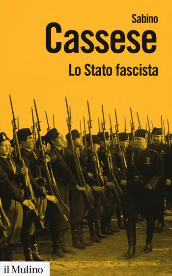 Lo Stato fascista - Sabino Cassese - Libro Il Mulino 2016, Biblioteca paperbacks | Libraccio.it