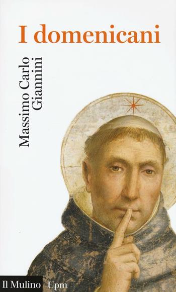 I domenicani - Massimo Carlo Giannini - Libro Il Mulino 2016, Universale paperbacks Il Mulino | Libraccio.it