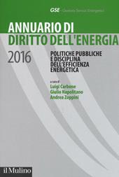 Annuario di diritto dell'energia 2016. Politiche pubbliche e disciplina dell'efficienza energetica