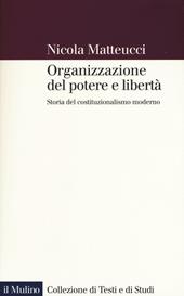 Organizzazione del potere e libertà. Storia del costituzionalismo moderno