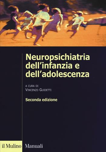 Neuropsichiatria dell'infanzia e dell'adolescenza  - Libro Il Mulino 2016, Manuali | Libraccio.it
