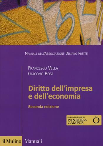 Diritto dell'impresa e dell'economia. - Francesco Vella, Giacomo Bosi - Libro Il Mulino 2017, Manuali | Libraccio.it