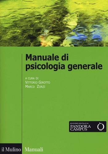 Manuale di psicologia generale  - Libro Il Mulino 2016, Manuali | Libraccio.it