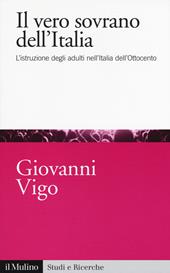 Il vero sovrano dell'Italia. L'istruzione degli adulti nell'Italia dell'Ottocento