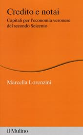 Credito e notai. Capitali per l'economia veronese del secondo Seicento