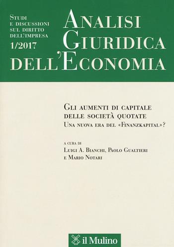 Analisi giuridica dell'economia (2017). Vol. 1: strumenti di capitale delle società quotate. Una nuova era del «Finanzkapital»?, Gli.  - Libro Il Mulino 2017 | Libraccio.it