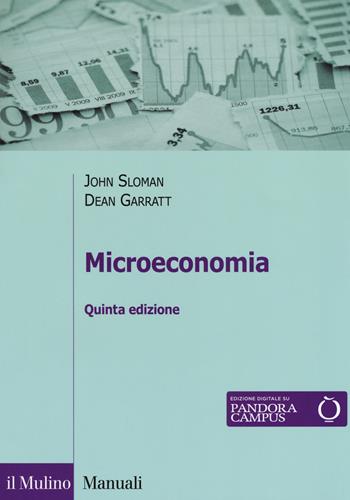 Microeconomia - John Sloman, Dean Garratt - Libro Il Mulino 2018, Manuali | Libraccio.it