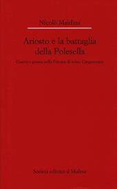 Ariosto e la battaglia della Polesella. Guerra e poesia nella Ferrar di inizio Cinquecento