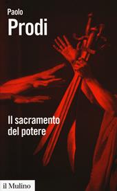 Il sacramento del potere. Il giuramento politico nella storia costituzionale dell'Occidente