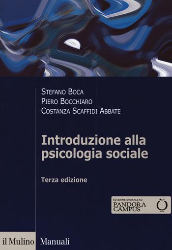 Introduzione alla psicologia sociale. Con Contenuto digitale per download e accesso online - Stefano Boca, Piero Bocchiaro, Costanza Scaffidi Abbate - Libro Il Mulino 2017, Manuali. Psicologia | Libraccio.it