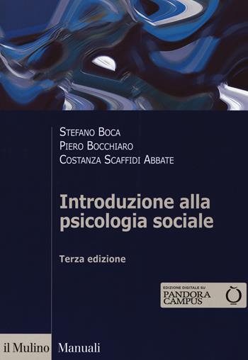 Introduzione alla psicologia sociale. Con Contenuto digitale per download e accesso on line - Stefano Boca, Piero Bocchiaro, Costanza Scaffidi Abbate - Libro Il Mulino 2017, Manuali. Psicologia | Libraccio.it