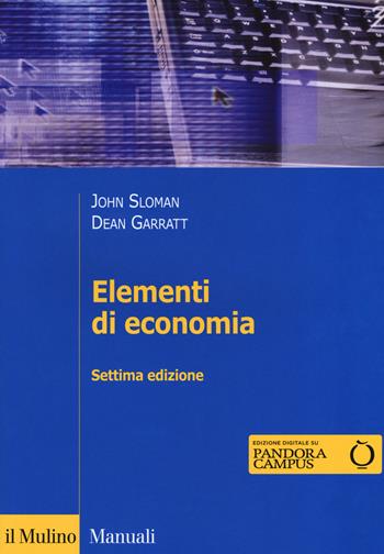 Elementi di economia. Con Contenuto digitale per download e accesso on line - John Sloman, Dean Garratt - Libro Il Mulino 2018, Manuali | Libraccio.it