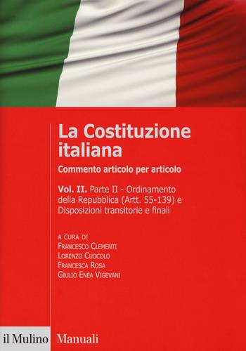 La Costituzione italiana. Commento articolo per articolo. Vol. 2  - Libro Il Mulino 2018, Manuali. Diritto | Libraccio.it
