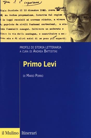 Primo Levi. Profili di storia letteraria - Mario Porro - Libro Il Mulino 2017, Itinerari. Filologia e critica letteraria | Libraccio.it