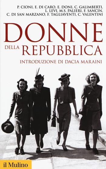 Donne della Repubblica  - Libro Il Mulino 2017, Storica paperbacks | Libraccio.it