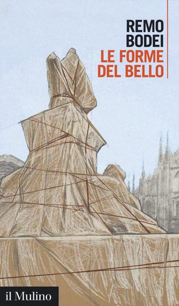 Le forme del bello. Ediz. ampliata - Remo Bodei - Libro Il Mulino 2017, Intersezioni | Libraccio.it