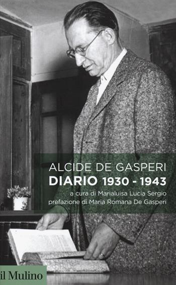 Diario 1930-1943 - Alcide De Gasperi - Libro Il Mulino 2018, Fuori collana | Libraccio.it