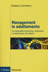 Management in adattamento. Tra razionalità economica, evoluzione e imperfezione dei sistemi