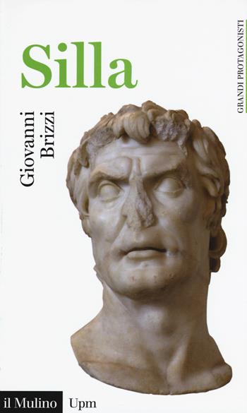 Silla -  Giovanni Brizzi - Libro Il Mulino 2018, Universale paperbacks Il Mulino | Libraccio.it