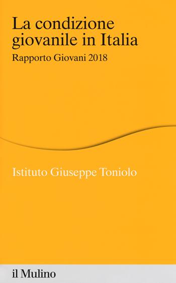 La condizione giovanile in Italia. Rapporto giovani 2018  - Libro Il Mulino 2018, Percorsi | Libraccio.it