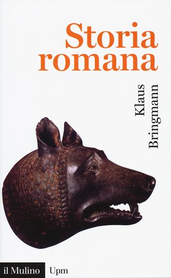 Storia romana. Dalle origini alla tarda antichità - Klaus Bringmann - Libro Il Mulino 2018, Universale paperbacks Il Mulino | Libraccio.it