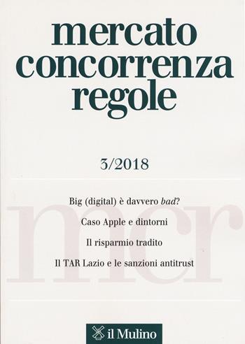 Mercato concorrenza regole (2018). Vol. 3  - Libro Il Mulino 2019 | Libraccio.it