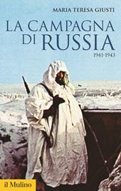 La campagna di Russia. 1941-1943