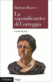 La saponificatrice di Correggio. Una favola nera