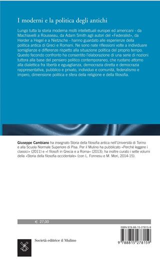 I moderni e la politica degli antichi. Tra Machiavelli e Nietzsche - Giuseppe Cambiano - Libro Il Mulino 2018, Studi e ricerche | Libraccio.it