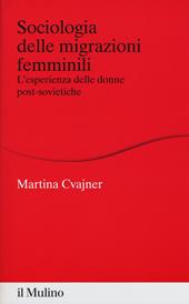 Sociologia delle migrazioni femminili. L'esperienza delle donne post-sovietiche