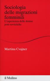Sociologia delle migrazioni femminili. L'esperienza delle donne post-sovietiche