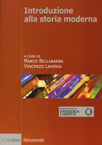 Introduzione alla storia moderna. - Marco Bellabarba, Vincenzo Lavenia - Libro Il Mulino 2018, Strumenti. Storia | Libraccio.it