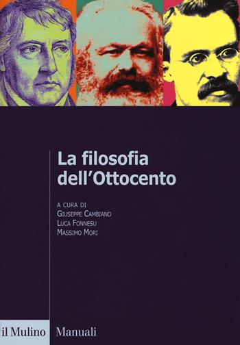 La filosofia dell'Ottocento. Dall'età kantiana a Nietzsche  - Libro Il Mulino 2019, Manuali | Libraccio.it