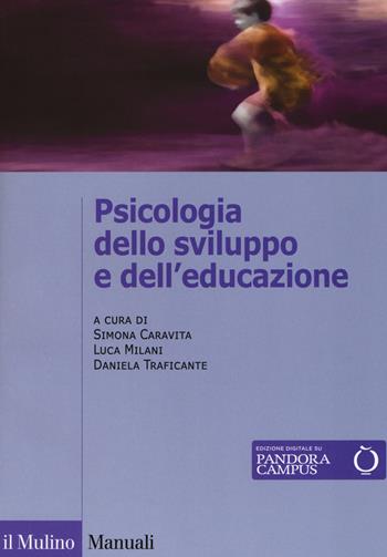 Psicologia dello sviluppo e dell'educazione  - Libro Il Mulino 2018, Manuali. Psicologia | Libraccio.it
