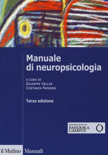 Manuale di neuropsicologia clinica. Clinica ed elementi di riabilitazione  - Libro Il Mulino 2018, Manuali | Libraccio.it