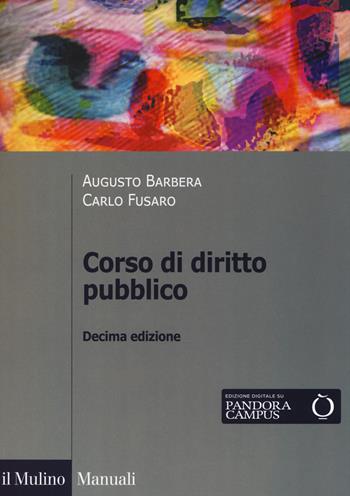 Corso di diritto pubblico. Con espansione online - Augusto Barbera, Carlo Fusaro - Libro Il Mulino 2018, Manuali. Diritto | Libraccio.it