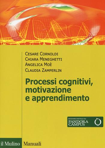 Processi cognivitivi, motivazione e apprendimento. Con Contenuto digitale per download e accesso on line - Angelica Moè - Libro Il Mulino 2018, Manuali | Libraccio.it